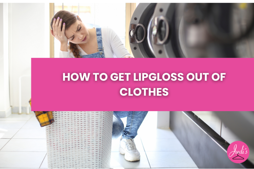 how to get lipgloss out of clothes